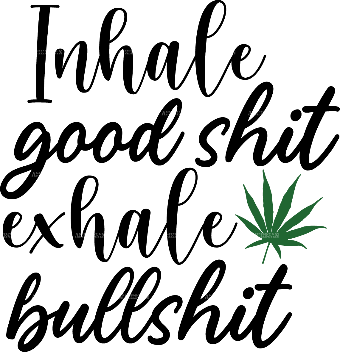 inhale_good_shit_exhale_bullshit_2.png