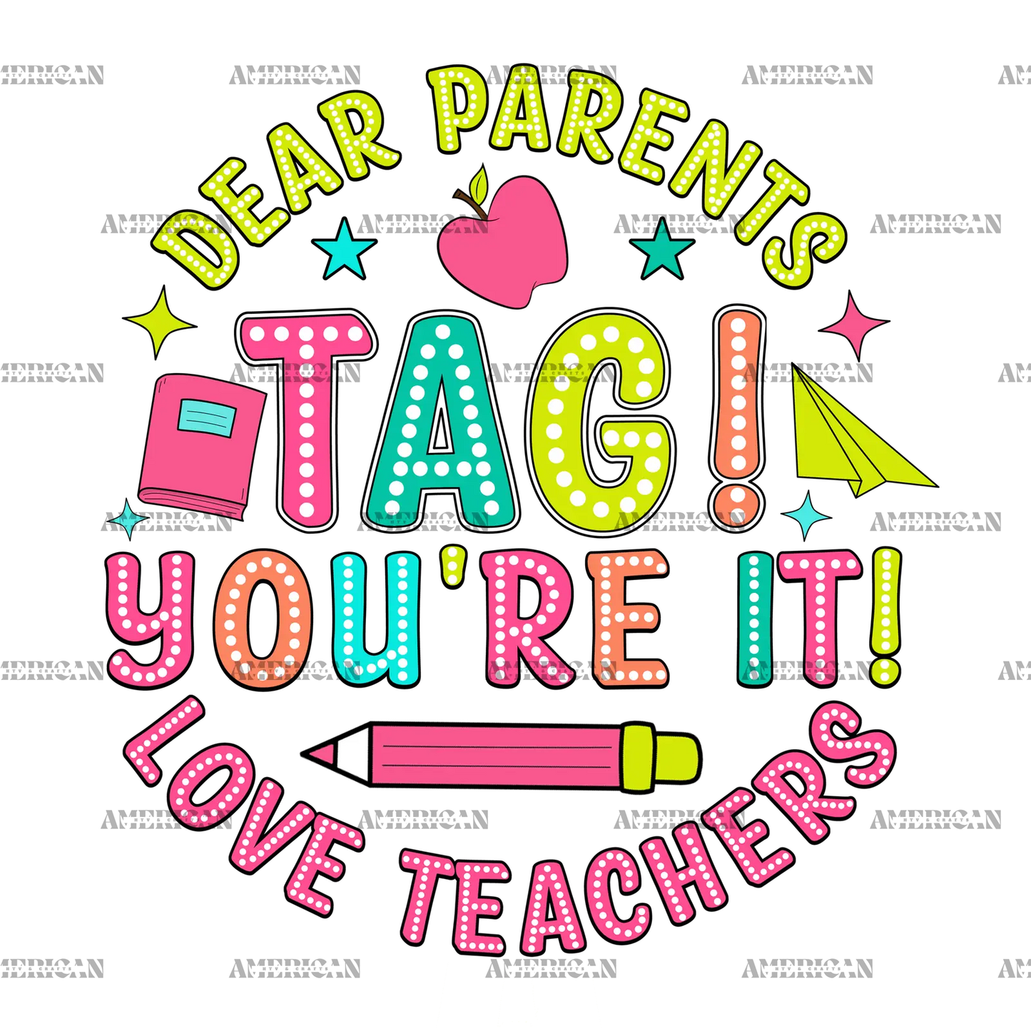 Dear_Parents_Tag_You_re_It_Love_Teachers.png