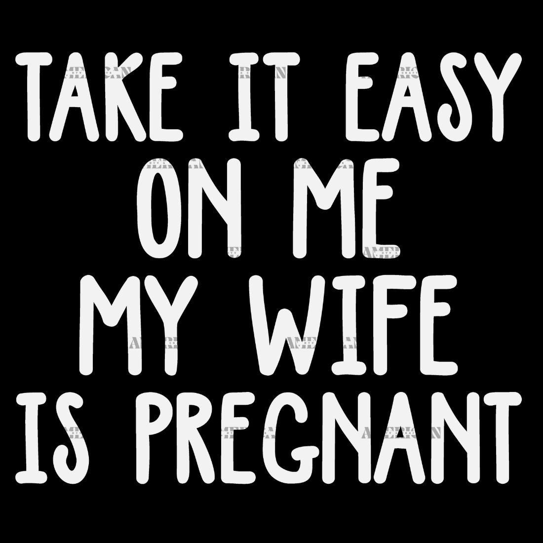 Take_It_Easy_On_Me_My_Wife_Is_Pregnant-2