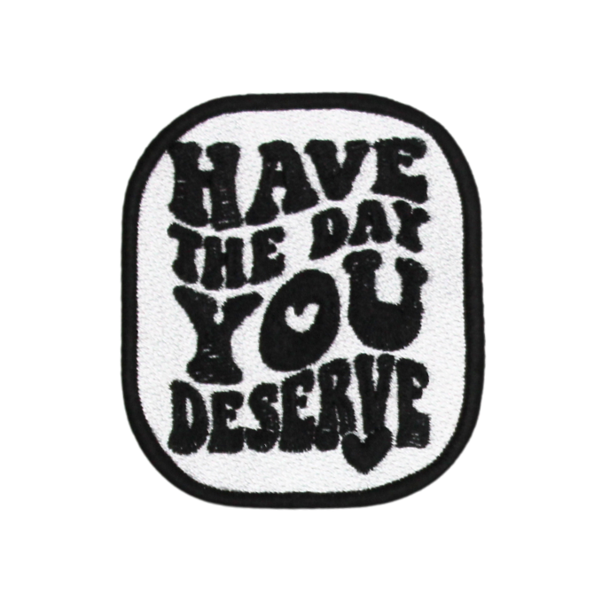 havethedayyoudeserve_058bdf42-739d-486d-bb5e-a99f83078b15.png