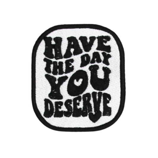 havethedayyoudeserve_058bdf42-739d-486d-bb5e-a99f83078b15.png