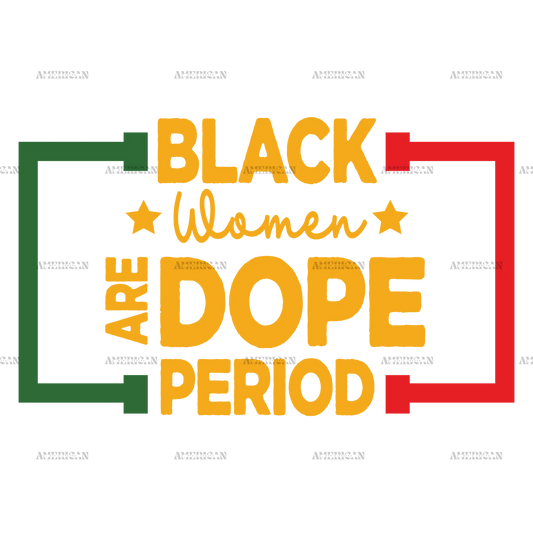 Black_Women_Are_Dope_Period.png