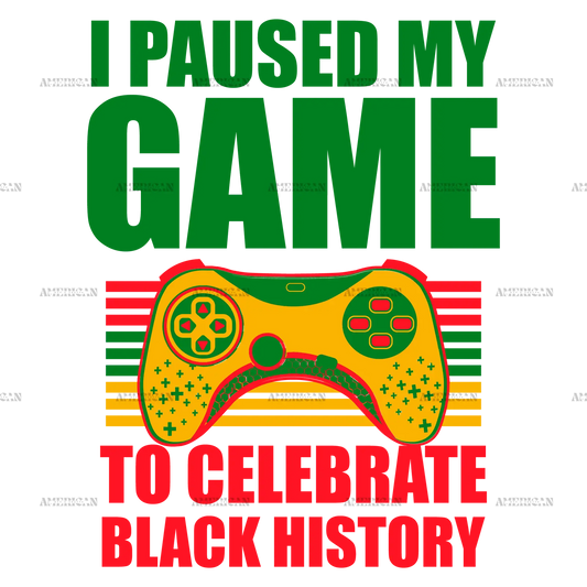 I_Paused_My_Game_To_Celebrate_Black_History.png