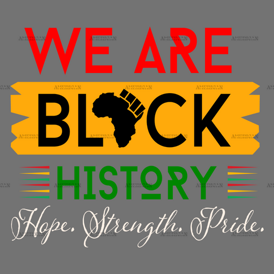 We_Are_Black_History_Hope_Strength_Pride.png