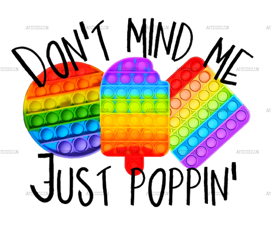 dont_mind_me_just_poppin.png