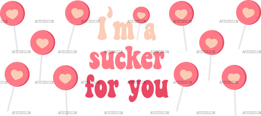 I_m_A_Sucker_For_You.png