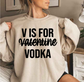 V is For Vodka Sweatshirt image 0