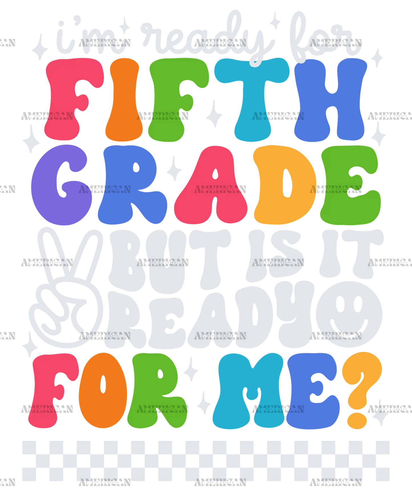 Im_ready_for_fifth_grade_but_is_it_ready_for_me.png