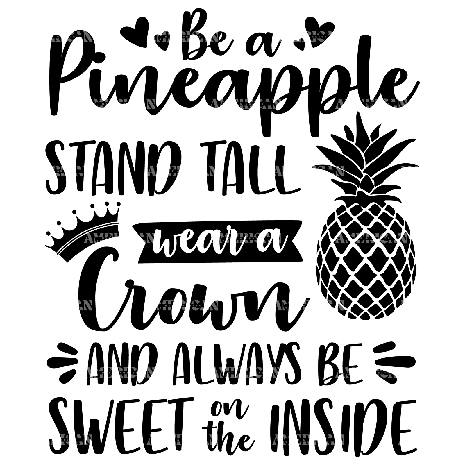 Be_A_Pineapple_Stand_Tall_Wear_A_Crown_And_Always_Be_Sweet_On_The_Inside.png