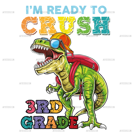 I_m_Ready_To_Crush_Dinosours_3rd_grade.png
