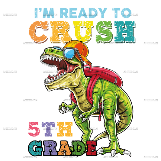 I_m_Ready_To_Crush_Dinosours_5th_grade.png