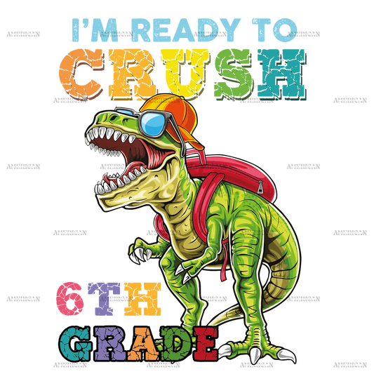 I_m_Ready_To_Crush_Dinosours_6th_grade.png