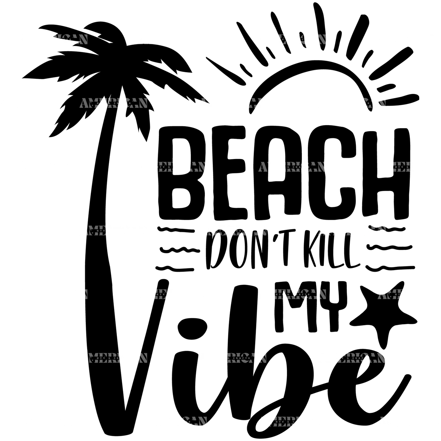 Beach_Don_t_Kill_My_Vibe.png