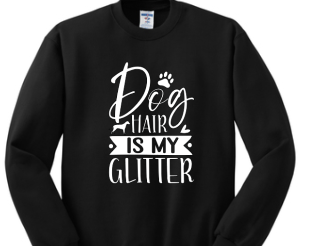Dog Hair is My Glitter! (T-shirt & Sweatshirt) image 1