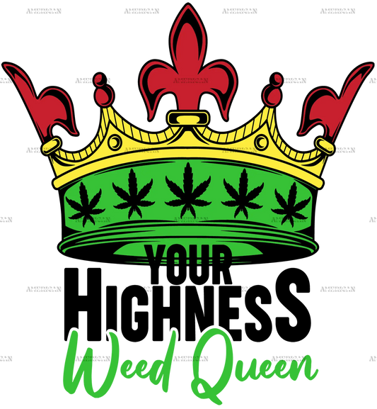 Your_Highness_Weed_Queen.png
