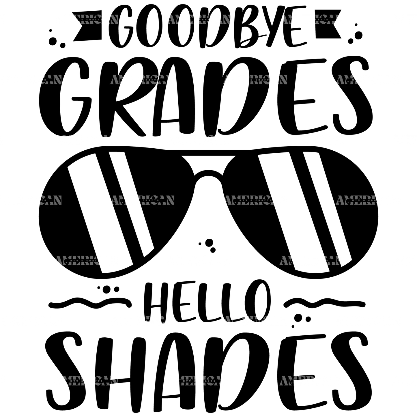Goodbye_Grades_Hello_Shades.png
