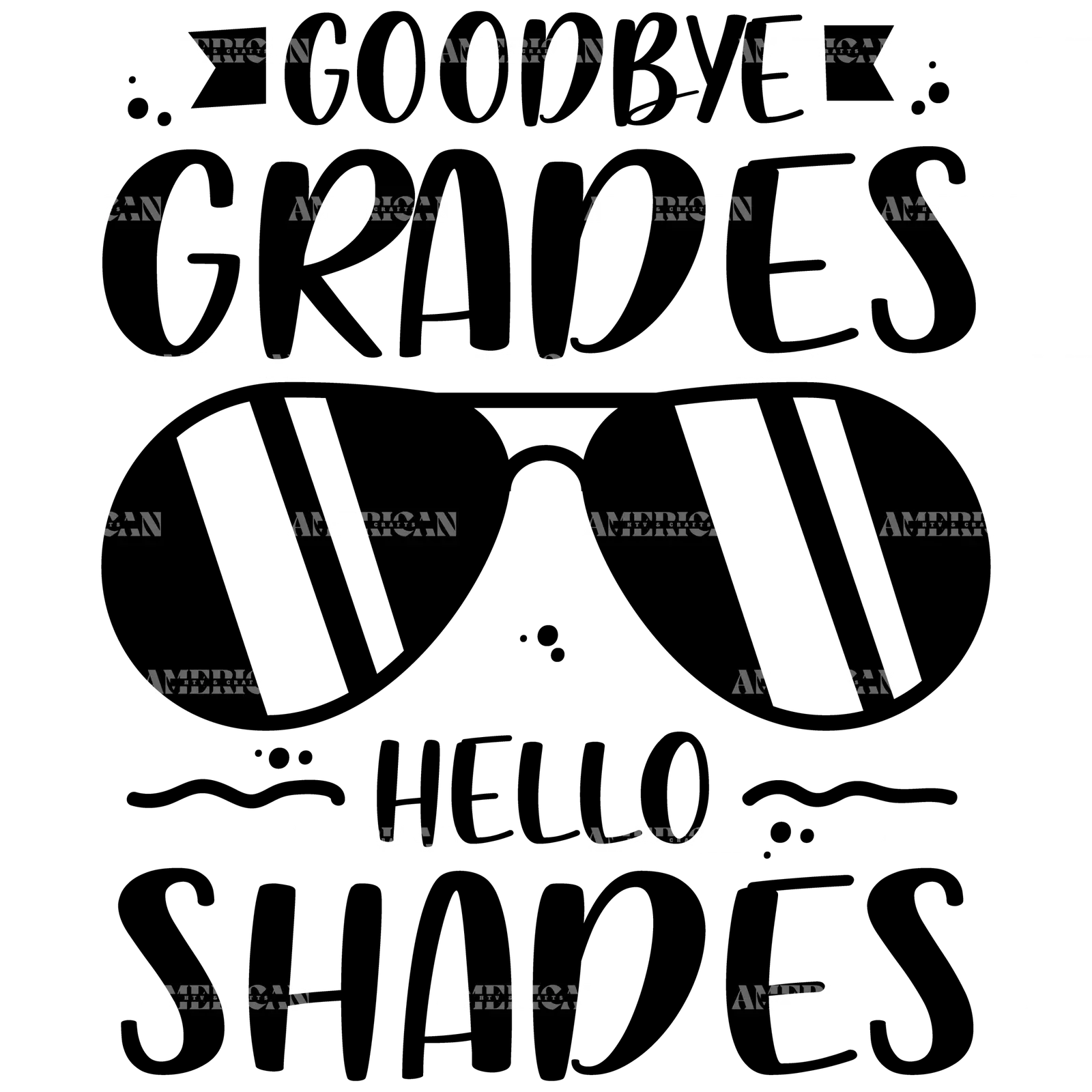 Goodbye_Grades_Hello_Shades.png