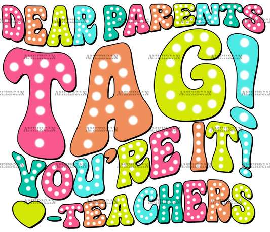 Dear_Parents_Tag_You_re_It_Teachers-3.png