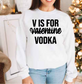 V is For Vodka Sweatshirt image 3
