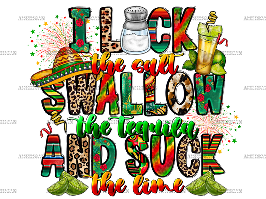 I_Lock_The_Salt_Swallow_The_Tequila_And_Suck_The_Lime.png