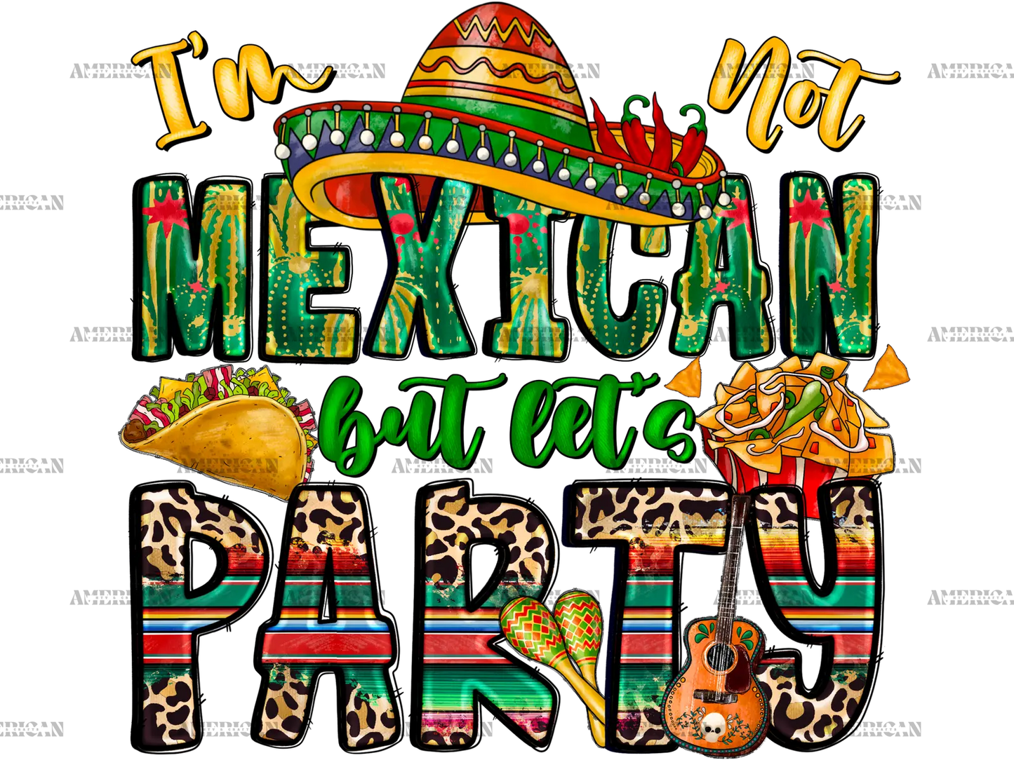 I_m_Not_Mexican_But_Let_s_Party.png