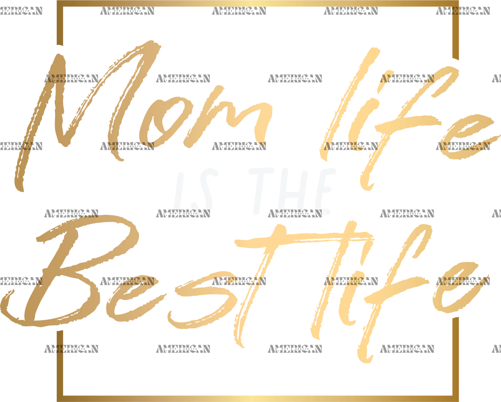 Mom_Life_Is_The_Best_Life_Gold.png