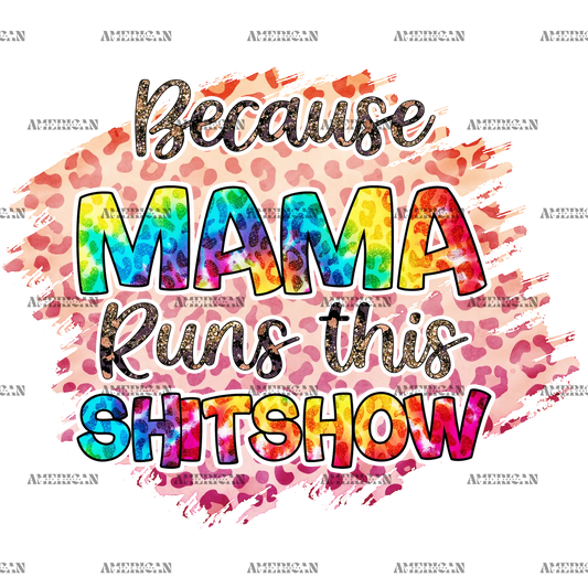 Because_Mama_Runs_This_Shitshow.png