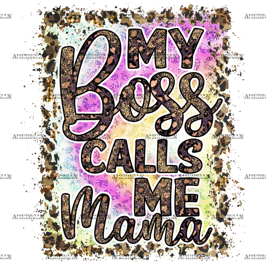 My_Boss_Calls_Me_Mama.png