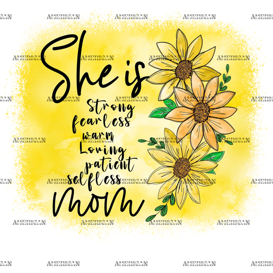 She_Is_Strong_Fearless_Warm_Loving_Patient_Selfless_Mom.png