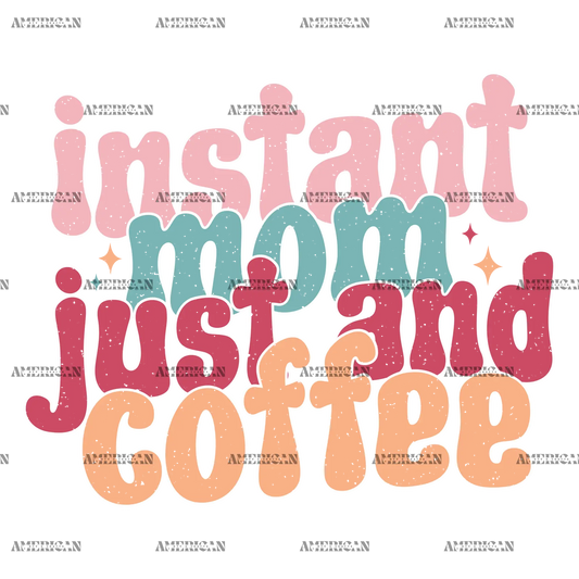 Instant_Mom_Just_And_Coffee-3.png