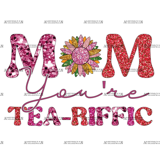Mom_You_re_Tea-riffic.png