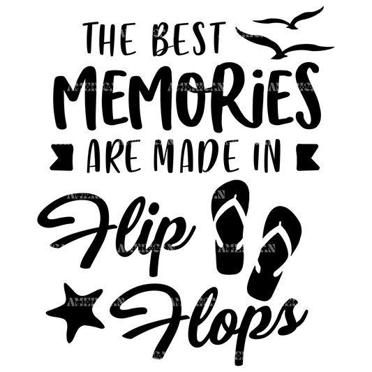The_Best_Memories_Are_Made_In_Flip_Flops-1.png