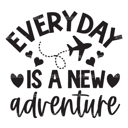 Everyday_Is_A_New_Adventure.png