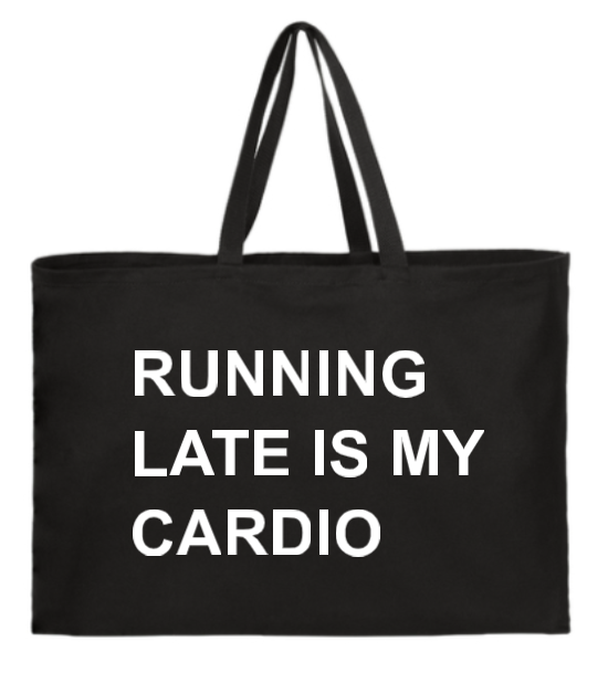 RUNNING LATE IS MY CARDIO TOTE image 0