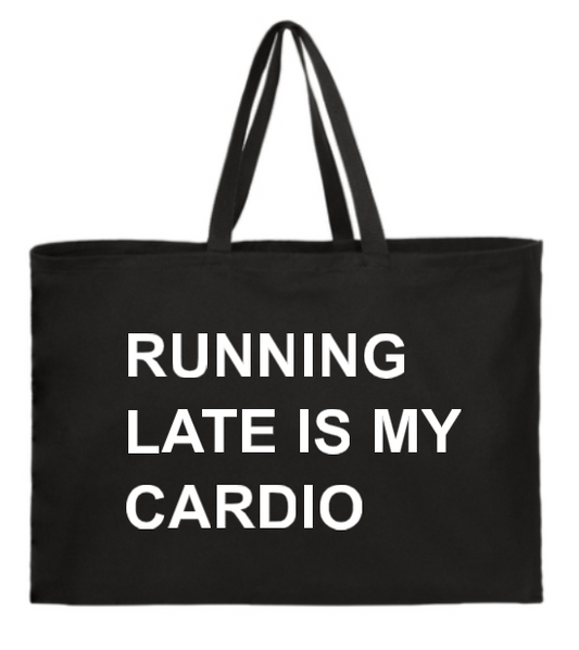 RUNNING LATE IS MY CARDIO TOTE image 0