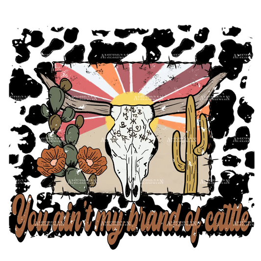 you_aint_my_brand_of_cattle