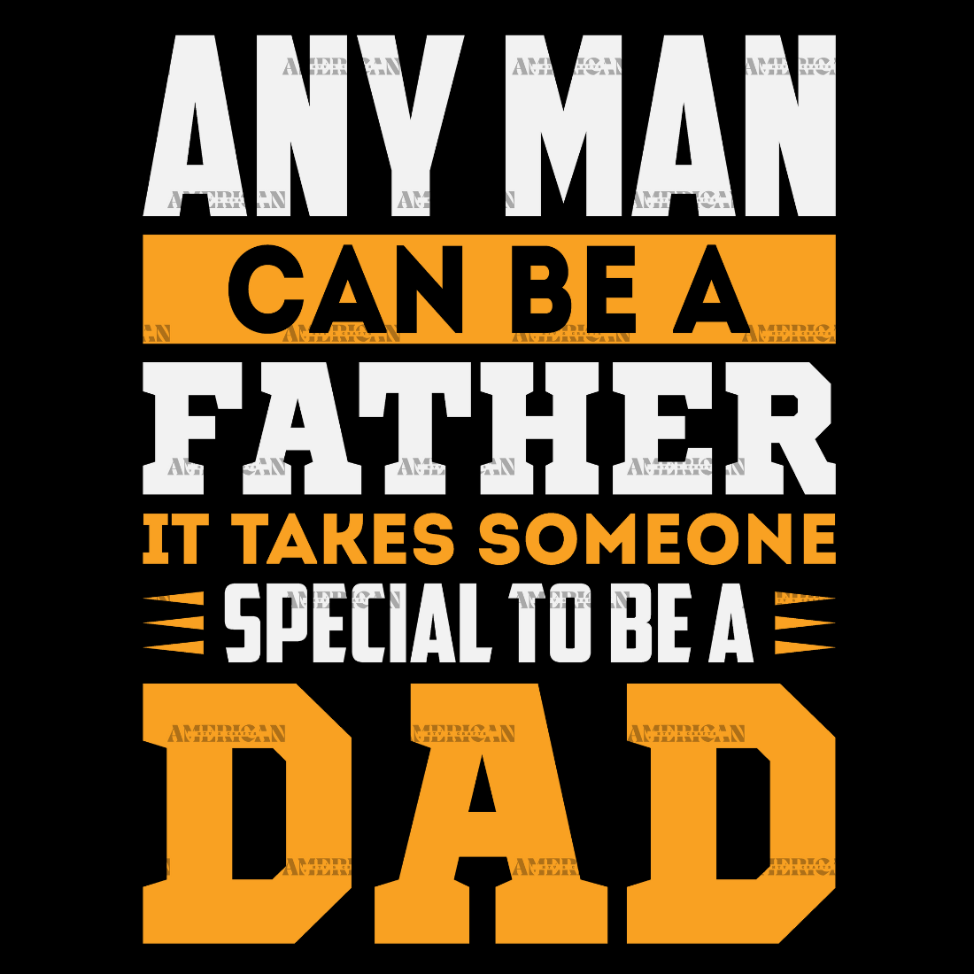Any_Man_Can_Be_A_Father_It_Takes_Someone_Special_To_Be_A_Dad
