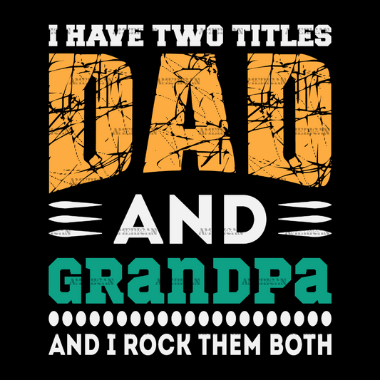 I_Have_Two_Titles_Dad_And_Grandpa_And_I_Rock_Them_Both-4