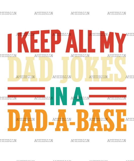 I_Keep_All_My_Dad_Jokes_In_A_Dad-A-Base-2