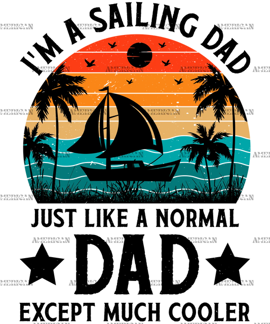 I_m_A_Sailing_Dad_Just_Like_A_Normal_Dad_Except_Much_Cooler-2