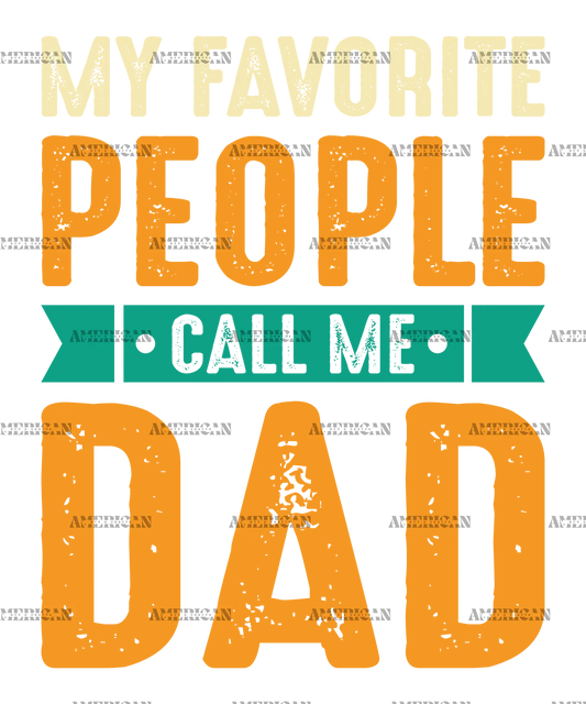 My_Favorite_People_Call_Me_Dad-1