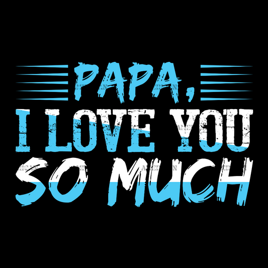 Papa_I_Love_You_So_Much