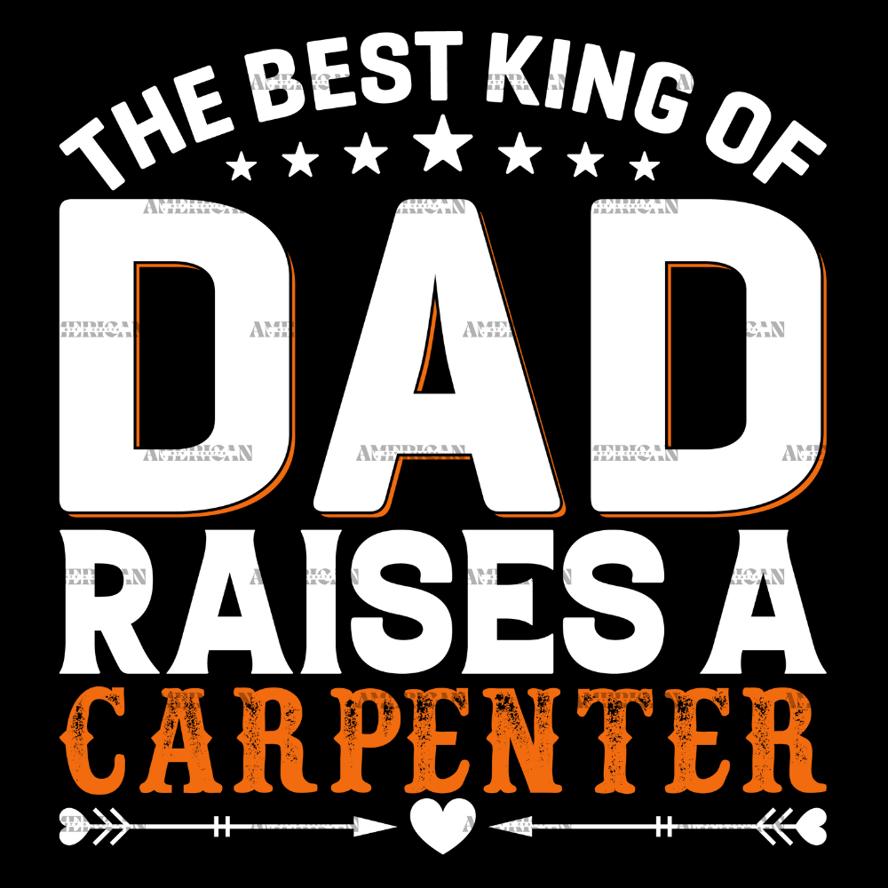The_Best_King_Of_Dad_Raises_A_Carpenter