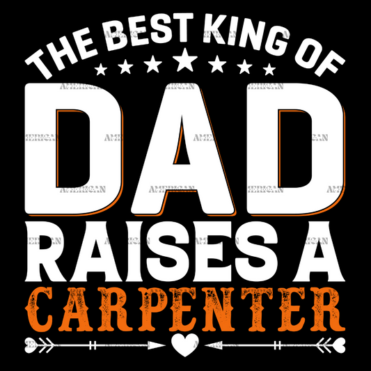 The_Best_King_Of_Dad_Raises_A_Carpenter