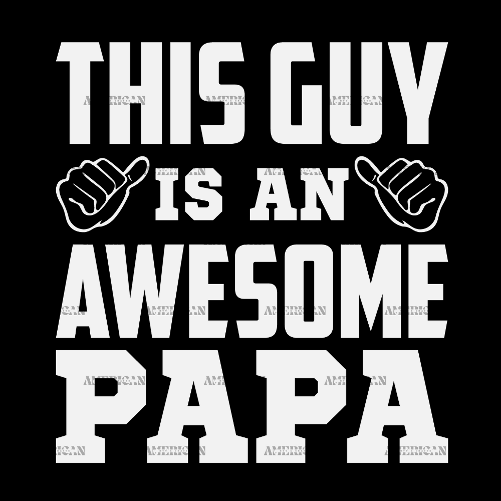 This_Guy_Is_An_Awesome_Papa-1