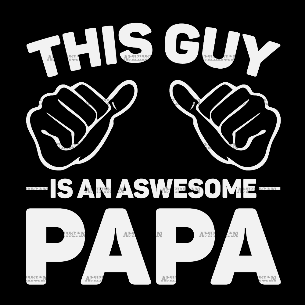 This_Guy_Is_An_Awesome_Papa-2