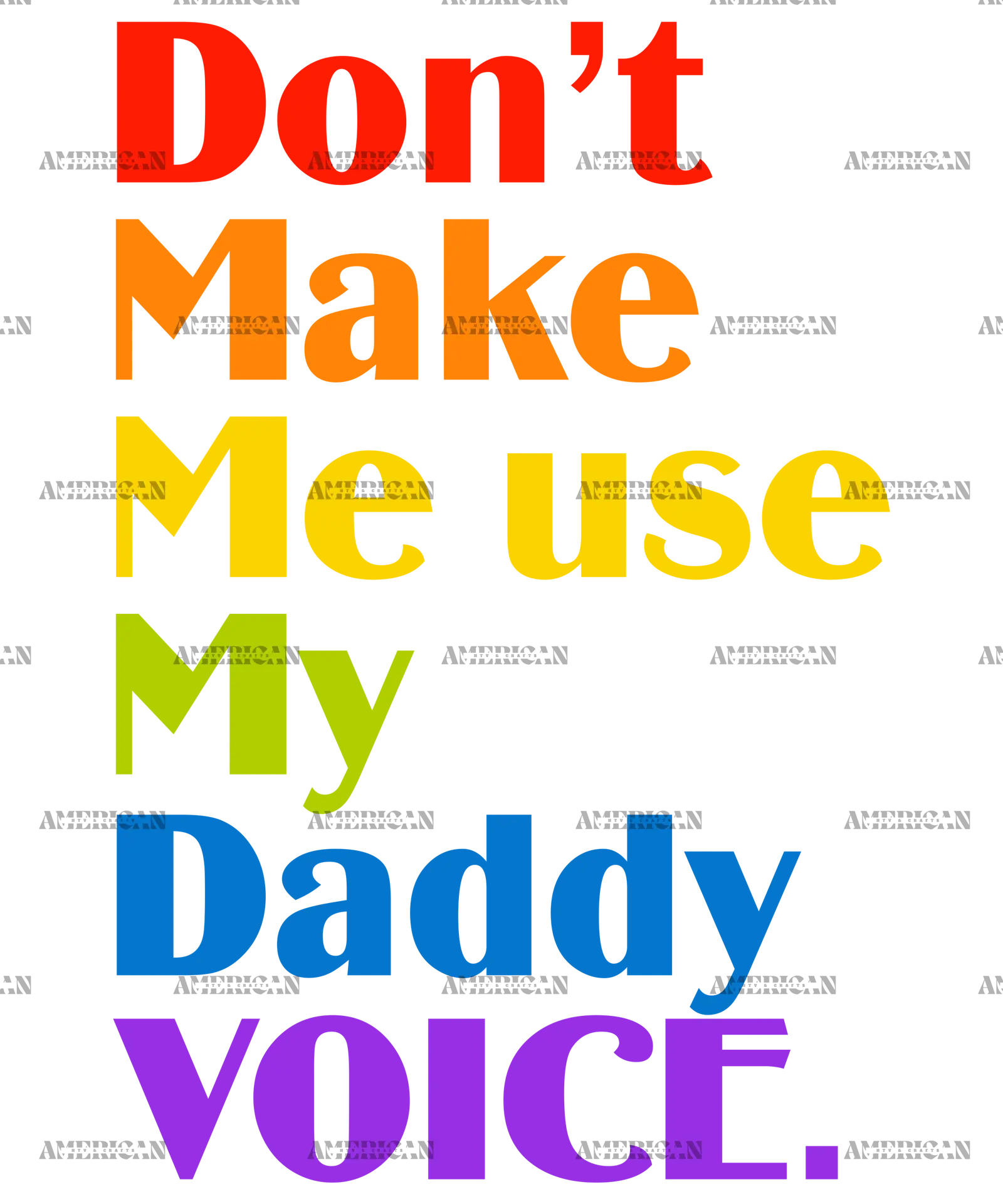 Don_t_Make_Me_Use_My_Daddy_Voice