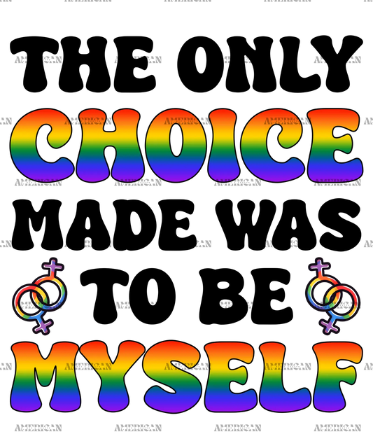 The_Only_Choice_Made_Was_To_Be_Myself