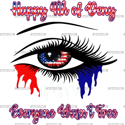 Happy_4th_of_deny_Everyone_wasn_t_free