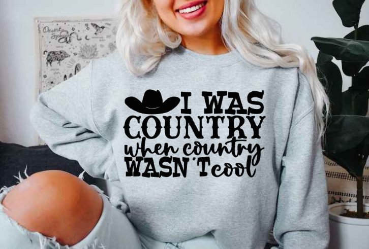I Was Country When Country Wasn't Cool (T-shirt & Sweatshirt) image 0